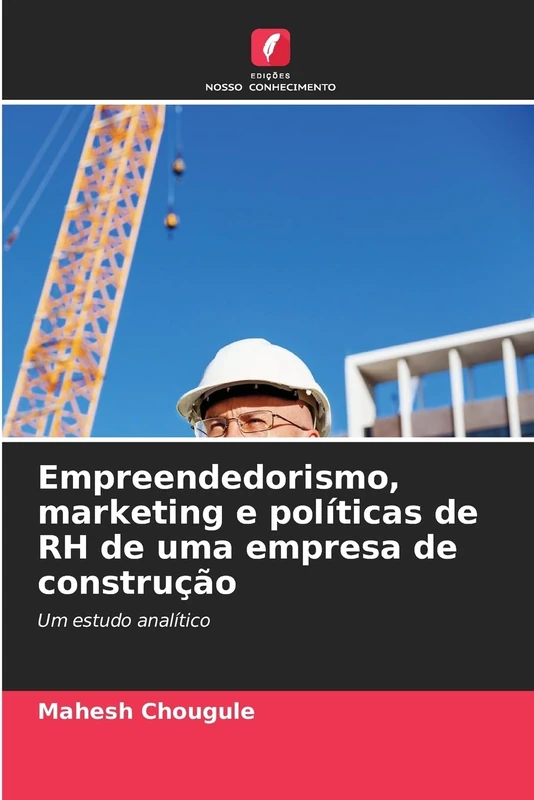 Empreendedorismo, marketing e políticas de RH de uma empresa de construção: Um estudo analítico