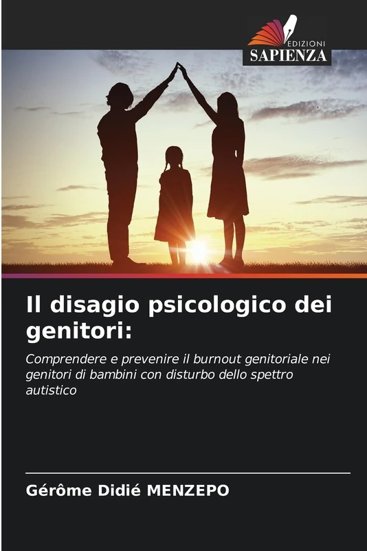 Il disagio psicologico dei genitori: Comprendere e prevenire il burnout genitoriale nei genitori di bambini con disturbo dello spettro autistico