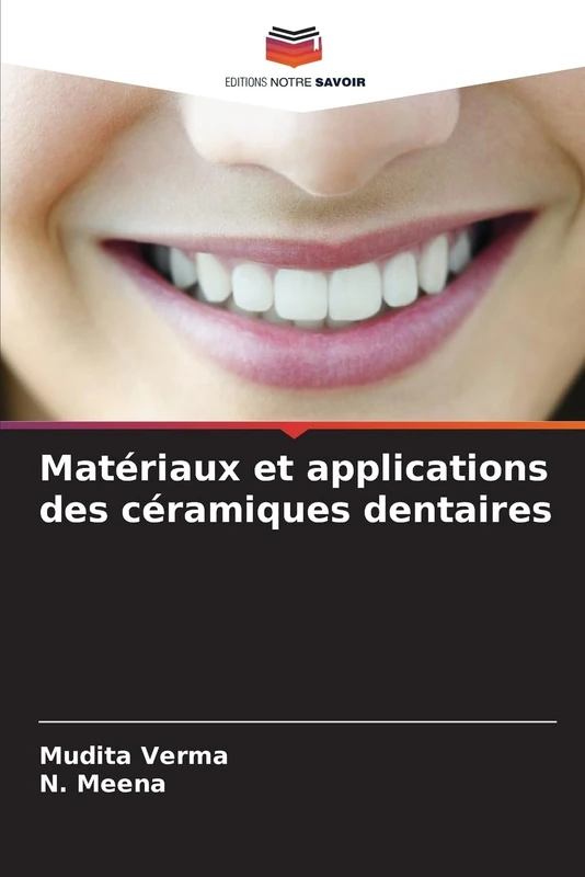 Matériaux et applications des céramiques dentaires