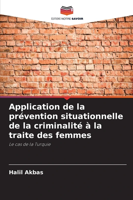 Application de la prévention situationnelle de la criminalité à la traite des femmes: Le cas de la Turquie