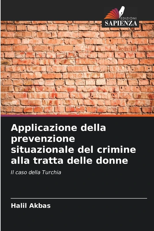 Applicazione della prevenzione situazionale del crimine alla tratta delle donne: Il caso della Turchia