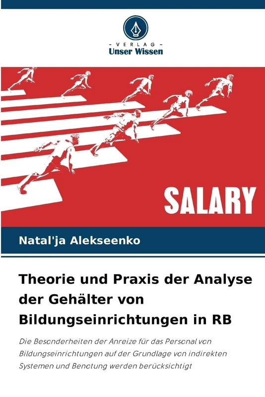 Theorie und Praxis der Analyse der Gehälter von Bildungseinrichtungen in RB: Die Besonderheiten der Anreize für das Personal von Bildungseinrichtungen ... Systemen und Benotung werden berücksichtigt - Image 1