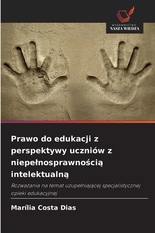 Prawo do edukacji z perspektywy uczniów z niepelnosprawnością intelektualną: Rozwa¿ania na temat uzupe¿niaj¿cej specjalistycznej opieki edukacyjnej