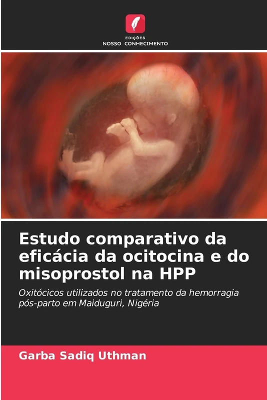 Estudo comparativo da eficácia da ocitocina e do misoprostol na HPP: Oxitócicos utilizados no tratamento da hemorragia pós-parto em Maiduguri, Nigéria - Image 1
