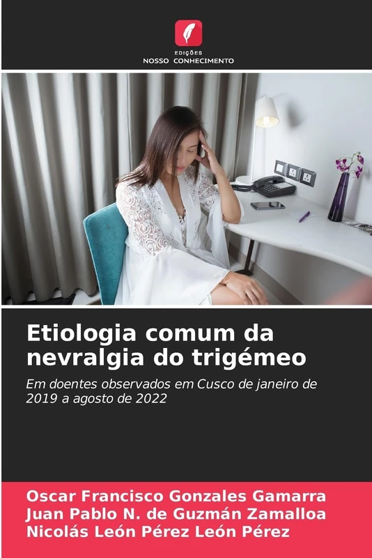 Etiologia comum da nevralgia do trigémeo: Em doentes observados em Cusco de janeiro de 2019 a agosto de 2022 - Image 1