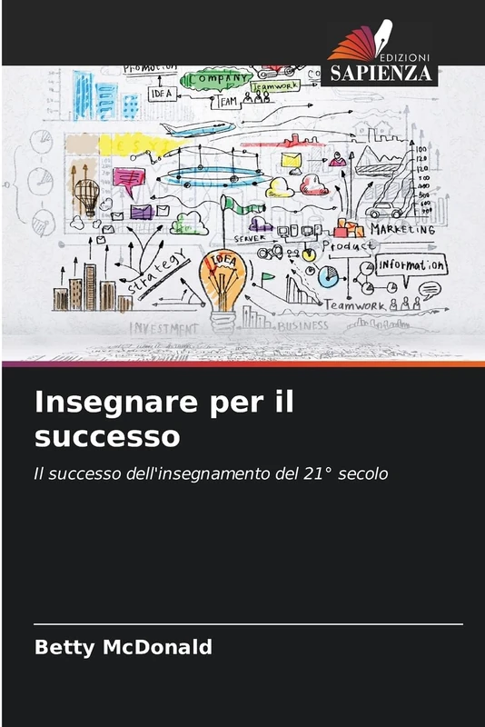 Insegnare per il successo: Il successo dell'insegnamento del 21° secolo