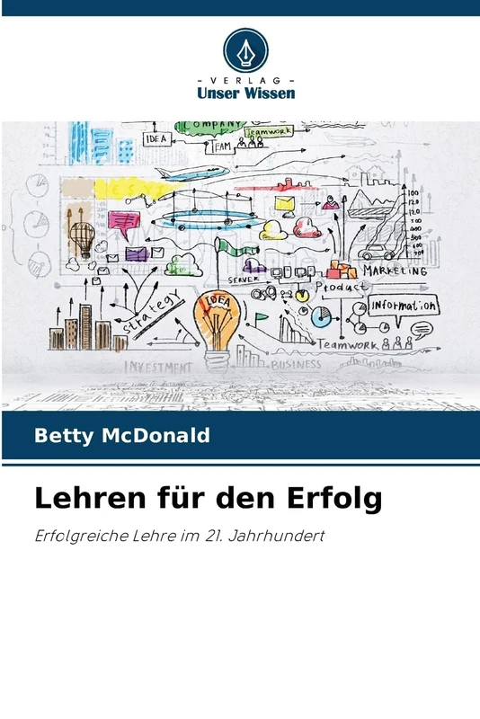 Lehren für den Erfolg: Erfolgreiche Lehre im 21. Jahrhundert