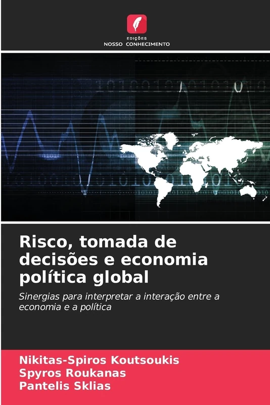 Risco, tomada de decisões e economia política global: Sinergias para interpretar a interação entre a economia e a política