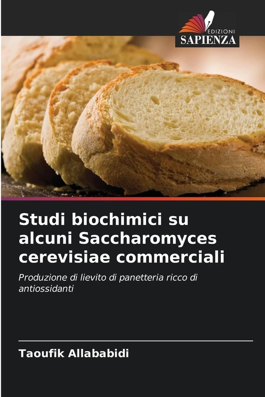 Studi biochimici su alcuni Saccharomyces cerevisiae commerciali: Produzione di lievito di panetteria ricco di antiossidanti