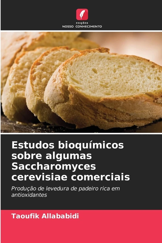 Estudos bioquímicos sobre algumas Saccharomyces cerevisiae comerciais: Produção de levedura de padeiro rica em antioxidantes