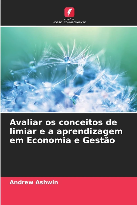 Avaliar os conceitos de limiar e a aprendizagem em Economia e Gestão