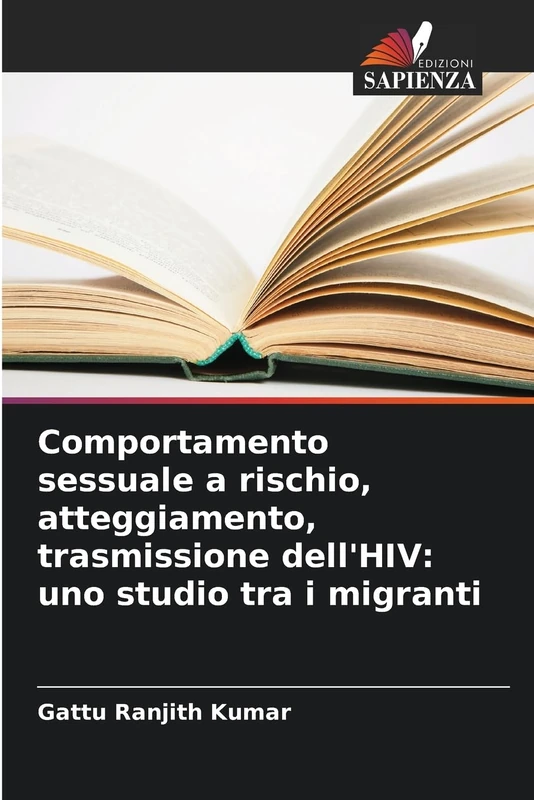 Comportamento sessuale a rischio, atteggiamento, trasmissione dell'HIV: uno studio tra i migranti