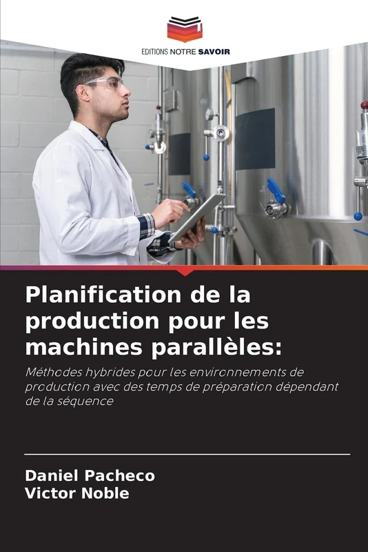 Planification de la production pour les machines parallèles: Méthodes hybrides pour les environnements de production avec des temps de préparation dépendant de la séquence