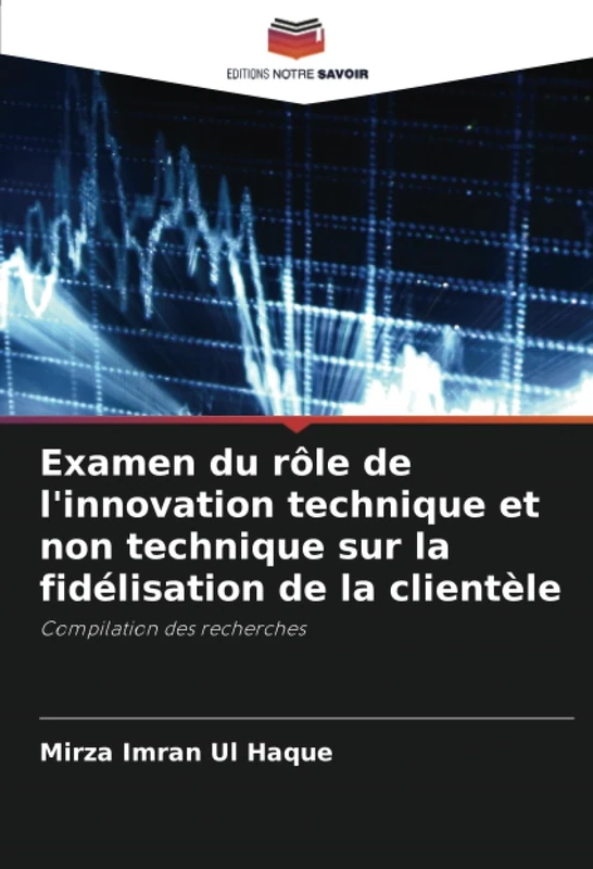 Examen du rôle de l'innovation technique et non technique sur la fidélisation de la clientèle: Compilation des recherches - Image 1