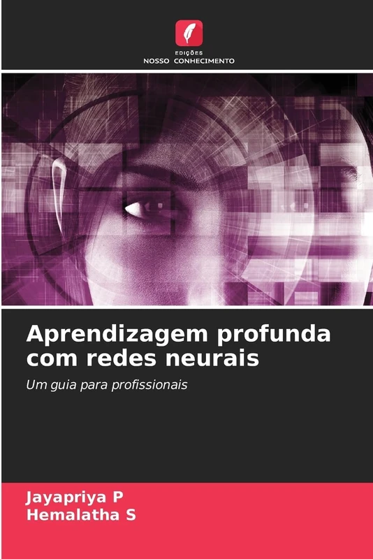 Aprendizagem profunda com redes neurais: Um guia para profissionais