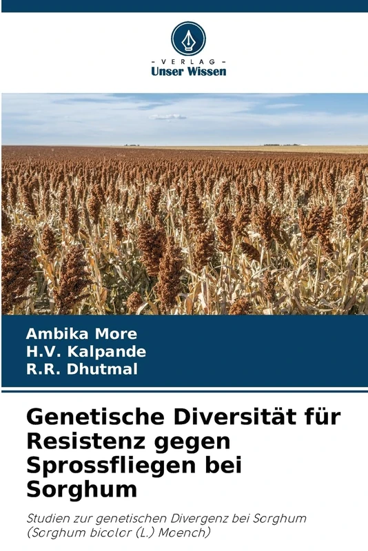 Genetische Diversität für Resistenz gegen Sprossfliegen bei Sorghum: Studien zur genetischen Divergenz bei Sorghum (Sorghum bicolor (L.) Moench)