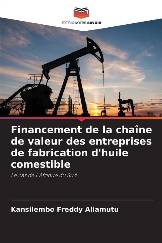 Financement de la chaîne de valeur des entreprises de fabrication d'huile comestible: Le cas de l'Afrique du Sud