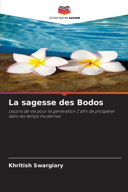La sagesse des Bodos: Leçons de vie pour la génération Z afin de prospérer dans les temps modernes