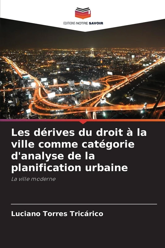 Les dérives du droit à la ville comme catégorie d'analyse de la planification urbaine: La ville moderne