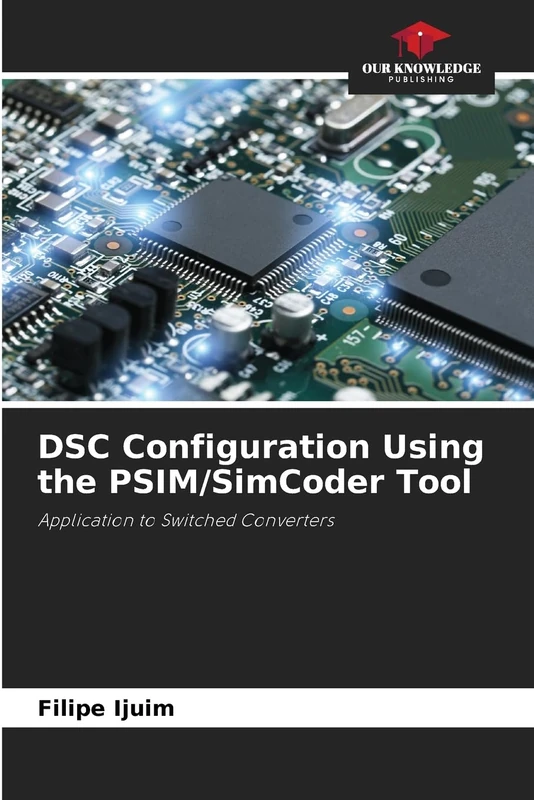 DSC Configuration Using the PSIM/SimCoder Tool: Application to Switched Converters - Image 1