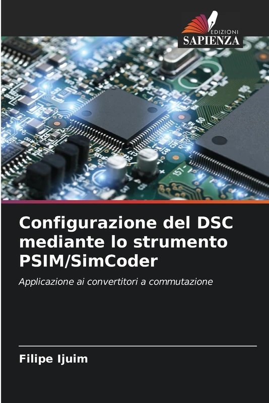 Configurazione del DSC mediante lo strumento PSIM/SimCoder: Applicazione ai convertitori a commutazione