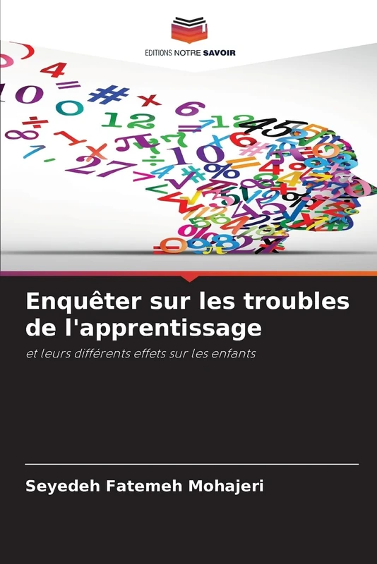 Enquêter sur les troubles de l'apprentissage: et leurs différents effets sur les enfants