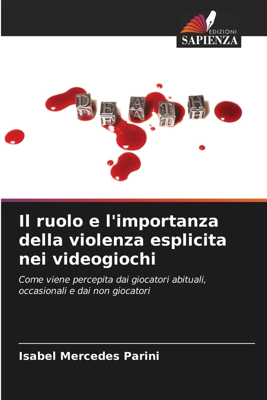 Il ruolo e l'importanza della violenza esplicita nei videogiochi: Come viene percepita dai giocatori abituali, occasionali e dai non giocatori