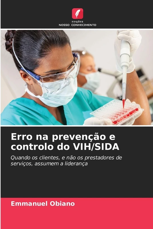 Erro na prevenção e controlo do VIH/SIDA: Quando os clientes, e não os prestadores de serviços, assumem a liderança - Image 1