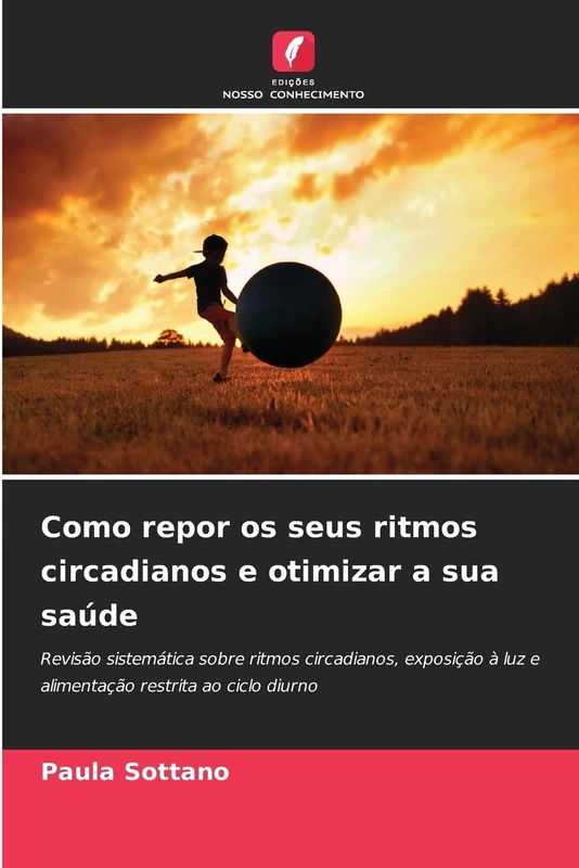 Como repor os seus ritmos circadianos e otimizar a sua saúde: Revisão sistemática sobre ritmos circadianos, exposição à luz e alimentação restrita ao ciclo diurno - Image 1
