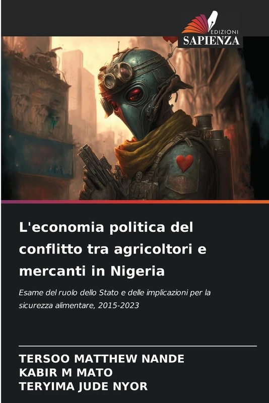 L'economia politica del conflitto tra agricoltori e mercanti in Nigeria: Esame del ruolo dello Stato e delle implicazioni per la sicurezza alimentare, 2015-2023