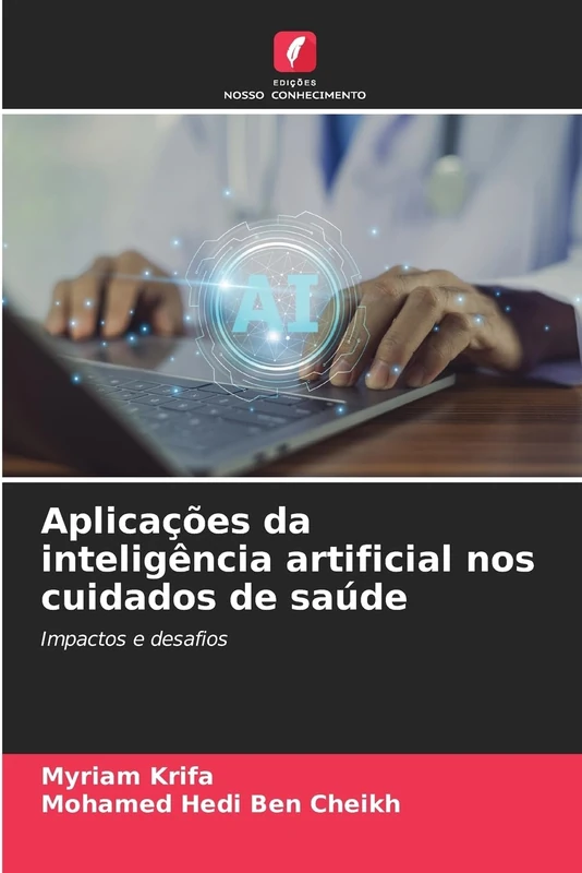 Aplicações da inteligência artificial nos cuidados de saúde: Impactos e desafios