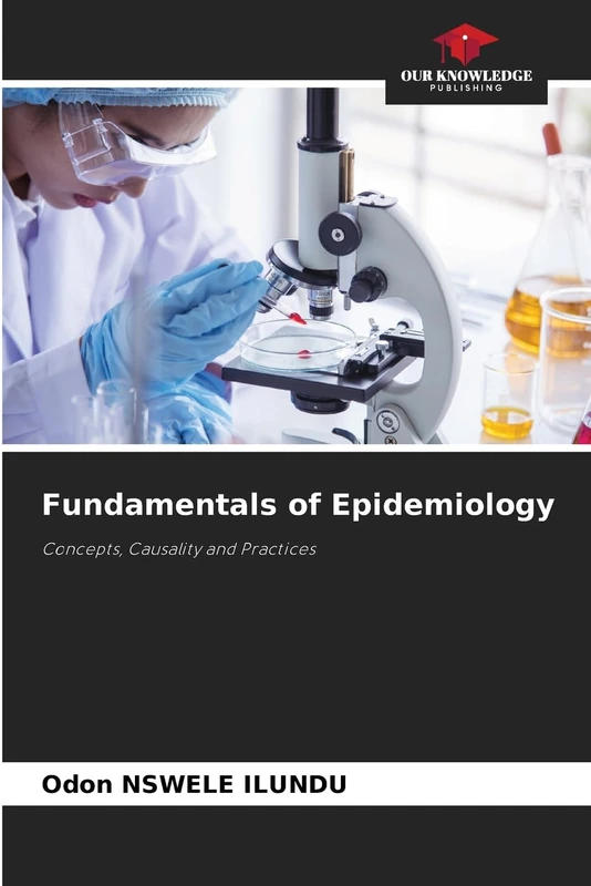Fundamentals of Epidemiology: Concepts, Causality and Practices