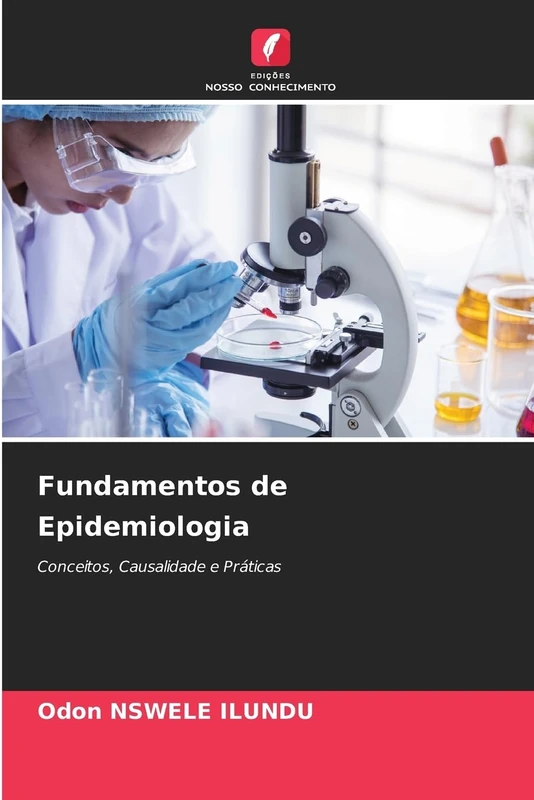 Fundamentos de Epidemiologia: Conceitos, Causalidade e Práticas
