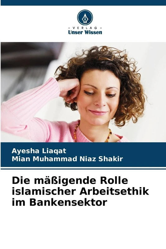 Die mäßigende Rolle islamischer Arbeitsethik im Bankensektor