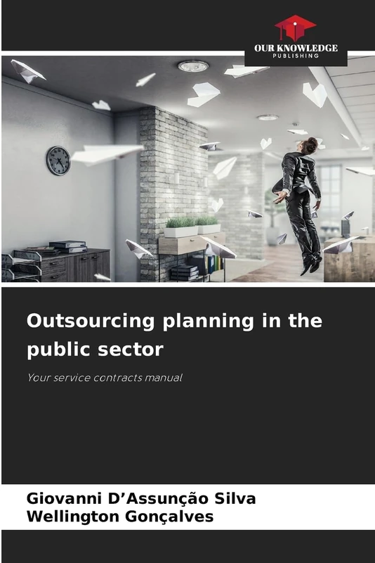 Outsourcing planning in the public sector: Your service contracts manual