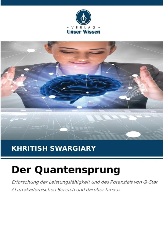 Der Quantensprung: Erforschung der Leistungsfähigkeit und des Potenzials von Q-Star AI im akademischen Bereich und darüber hinaus