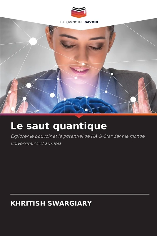 Le saut quantique: Explorer le pouvoir et le potentiel de l'IA Q-Star dans le monde universitaire et au-delà