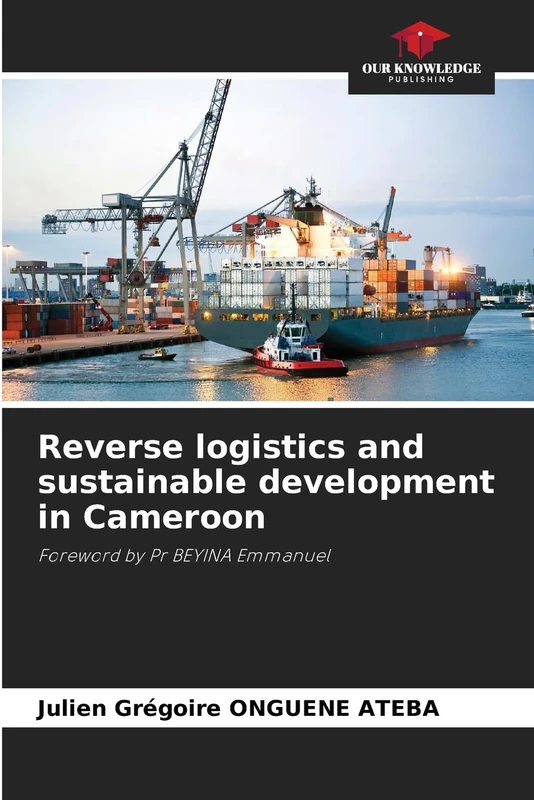 Reverse logistics and sustainable development in Cameroon: Foreword by Pr BEYINA Emmanuel