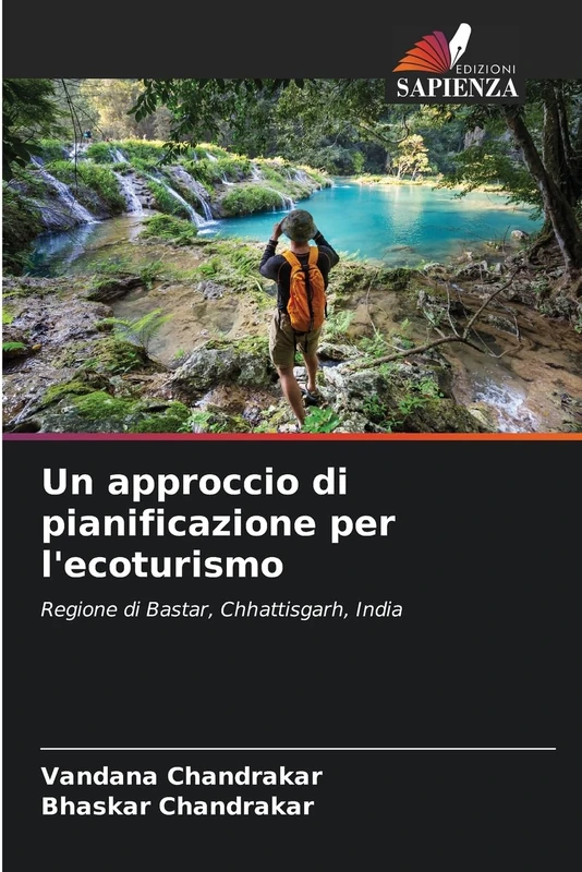 Un approccio di pianificazione per l'ecoturismo: Regione di Bastar, Chhattisgarh, India