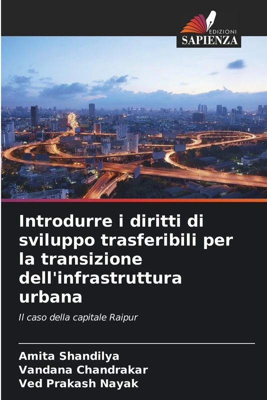 Introdurre i diritti di sviluppo trasferibili per la transizione dell'infrastruttura urbana: Il caso della capitale Raipur