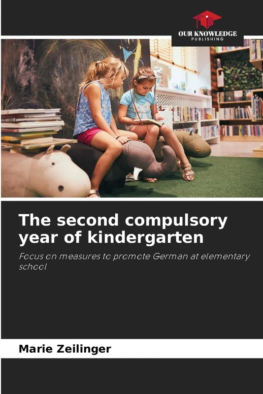 The second compulsory year of kindergarten: Focus on measures to promote German at elementary school