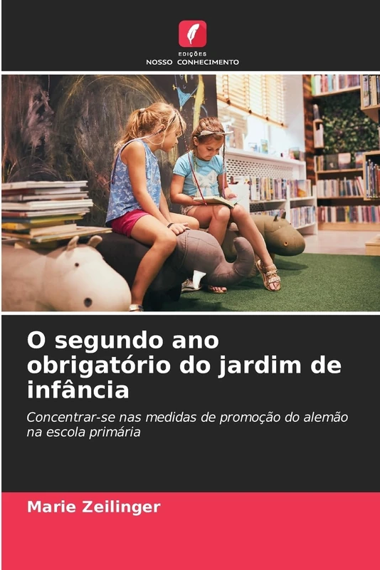 O segundo ano obrigatório do jardim de infância: Concentrar-se nas medidas de promoção do alemão na escola primária