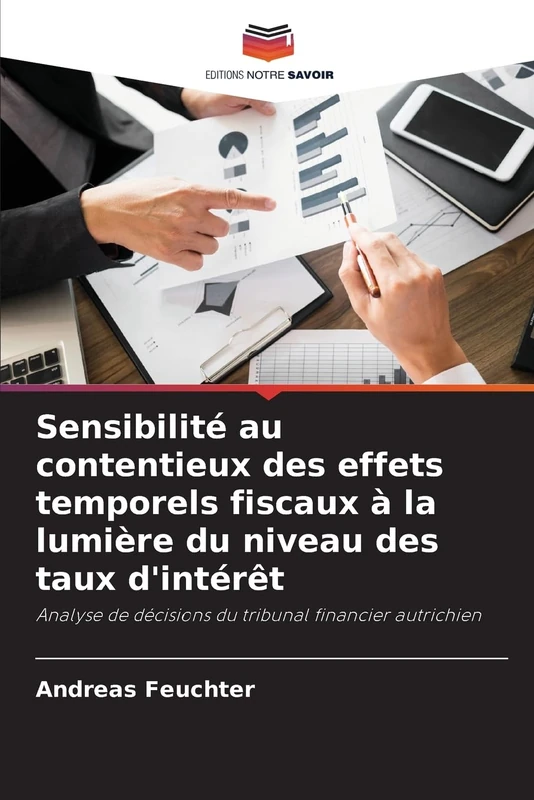 Sensibilité au contentieux des effets temporels fiscaux à la lumière du niveau des taux d'intérêt: Analyse de décisions du tribunal financier autrichien