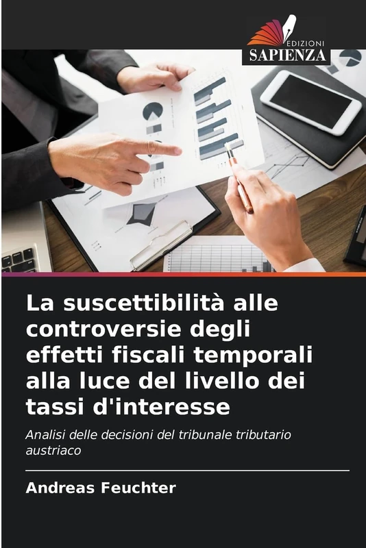 La suscettibilità alle controversie degli effetti fiscali temporali alla luce del livello dei tassi d'interesse: Analisi delle decisioni del tribunale tributario austriaco