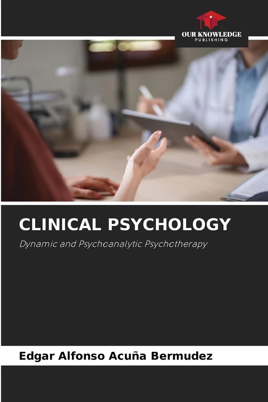 Clinical Psychology: Dynamic and Psychoanalytic Psychotherapy