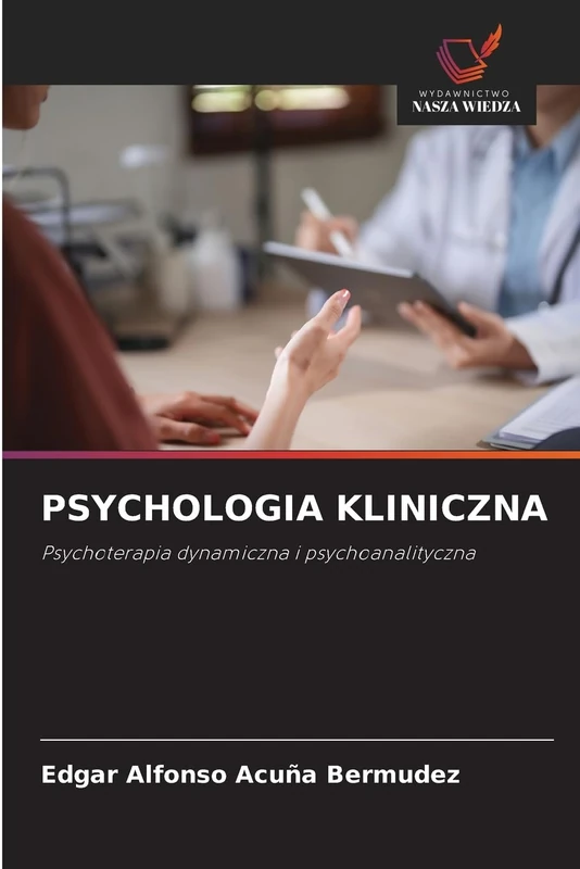 Psychologia Kliniczna: Psychoterapia dynamiczna i psychoanalityczna