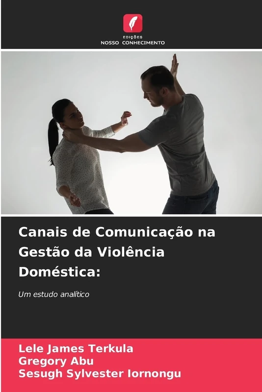 Canais de Comunicação na Gestão da Violência Doméstica: Um estudo analítico