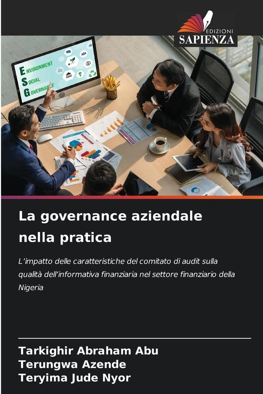 La governance aziendale nella pratica: L'impatto delle caratteristiche del comitato di audit sulla qualità dell'informativa finanziaria nel settore finanziario della Nigeria