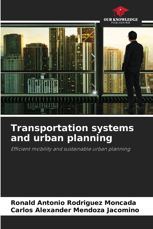 Transportation systems and urban planning: Efficient mobility and sustainable urban planning