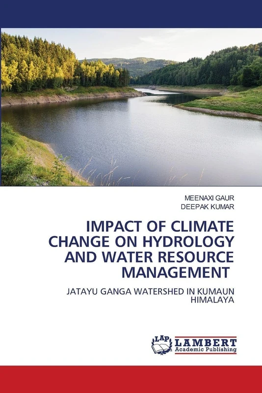 Impact of Climate Change on Hydrology and Water Resource Management: JATAYU GANGA WATERSHED IN KUMAUN HIMALAYA